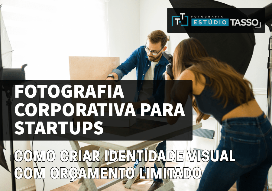Fotografia Corporativa Para Startups: Como Criar Identidade Visual com Orçamento Limitado